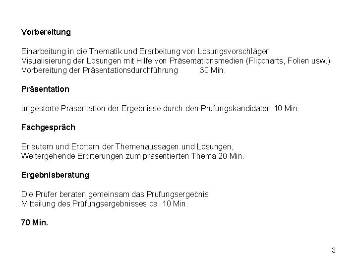 Vorbereitung Einarbeitung in die Thematik und Erarbeitung von Lösungsvorschlägen Visualisierung der Lösungen mit Hilfe