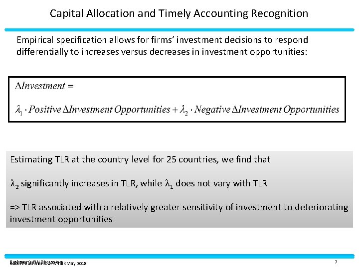 Capital Allocation and Timely Accounting Recognition Empirical specification allows for firms’ investment decisions to