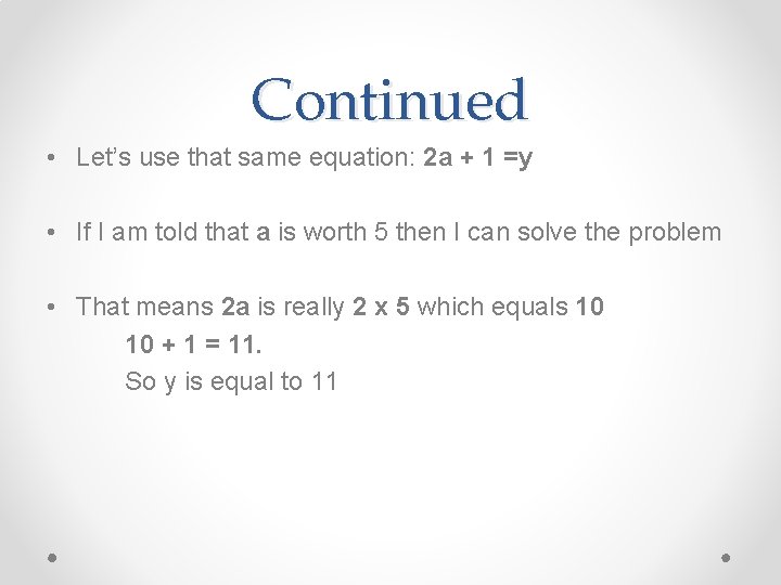 Continued • Let’s use that same equation: 2 a + 1 =y • If