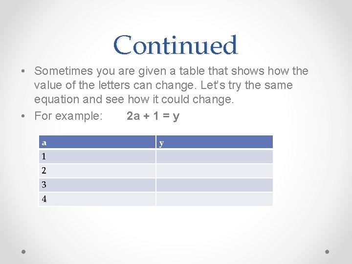 Continued • Sometimes you are given a table that shows how the value of