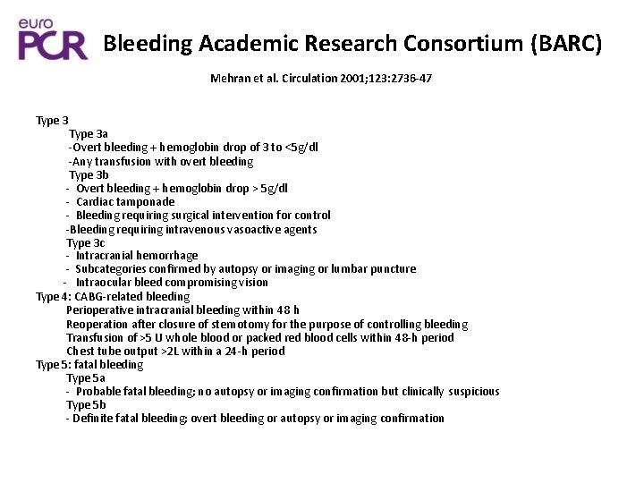 Bleeding Academic Research Consortium (BARC) Mehran et al. Circulation 2001; 123: 2736 -47 Type