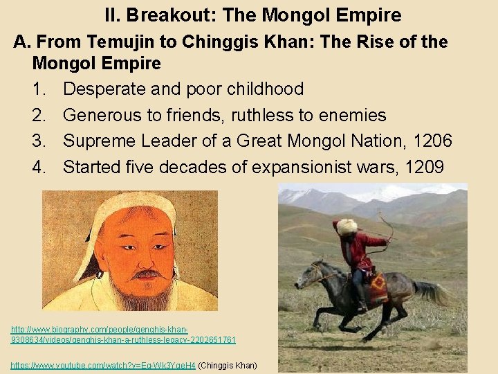 II. Breakout: The Mongol Empire A. From Temujin to Chinggis Khan: The Rise of