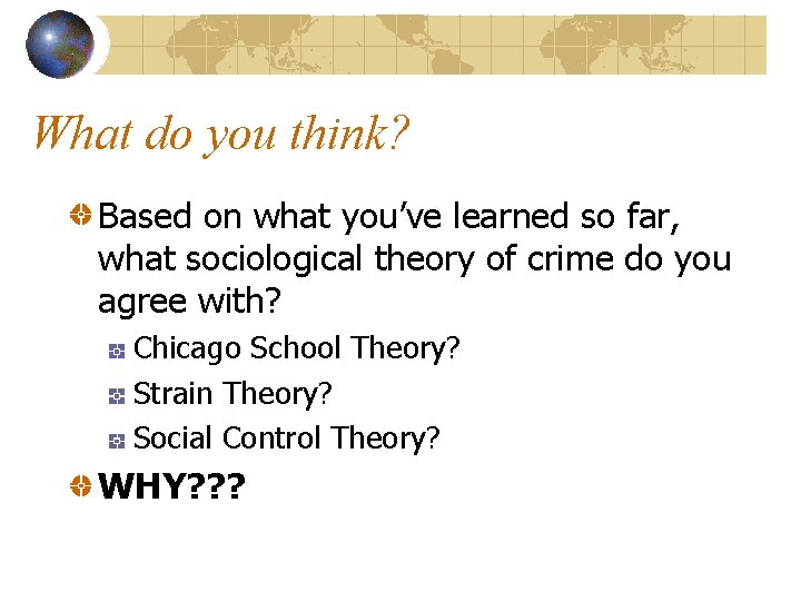 What do you think? Based on what you’ve learned so far, what sociological theory