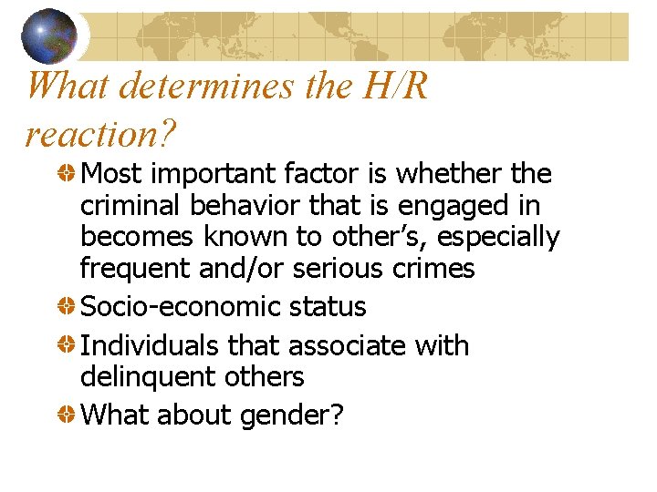 What determines the H/R reaction? Most important factor is whether the criminal behavior that