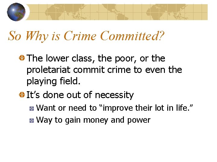 So Why is Crime Committed? The lower class, the poor, or the proletariat commit