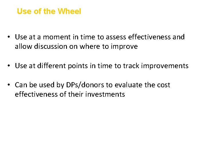 Use of the Wheel • Use at a moment in time to assess effectiveness