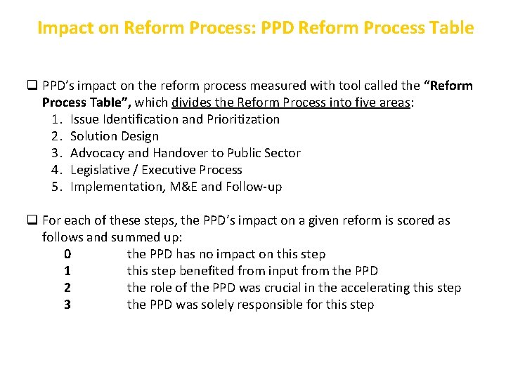 Impact on Reform Process: PPD Reform Process Table q PPD’s impact on the reform