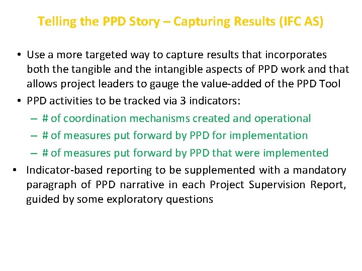 Telling the PPD Story – Capturing Results (IFC AS) • Use a more targeted