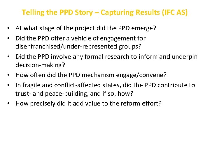 Telling the PPD Story – Capturing Results (IFC AS) • At what stage of