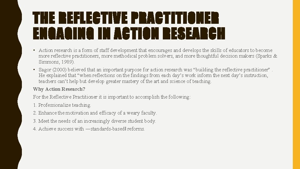 THE REFLECTIVE PRACTITIONER ENGAGING IN ACTION RESEARCH • Action research is a form of