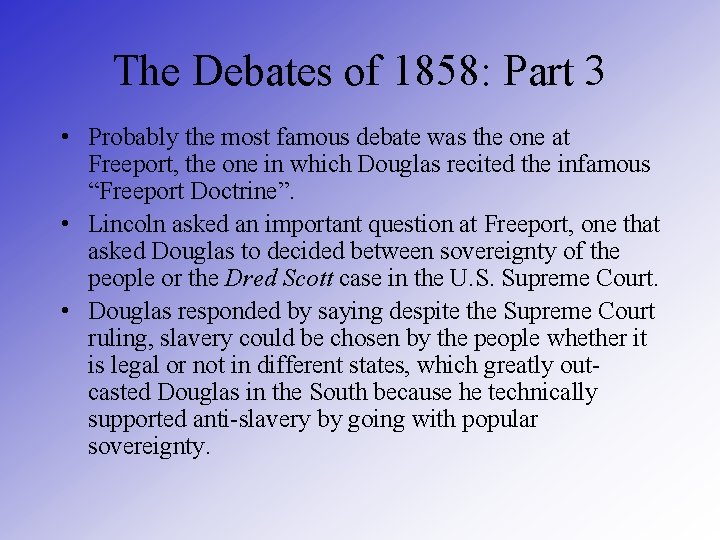 The Debates of 1858: Part 3 • Probably the most famous debate was the