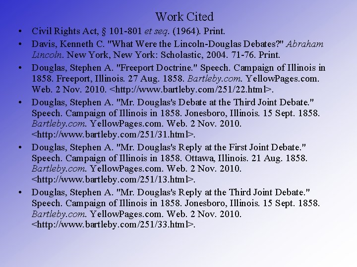 Work Cited • Civil Rights Act, § 101 -801 et seq. (1964). Print. •