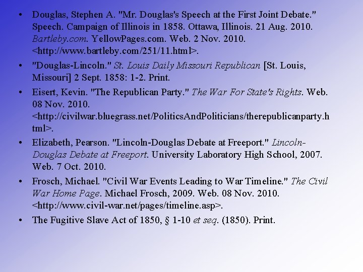  • Douglas, Stephen A. "Mr. Douglas's Speech at the First Joint Debate. "