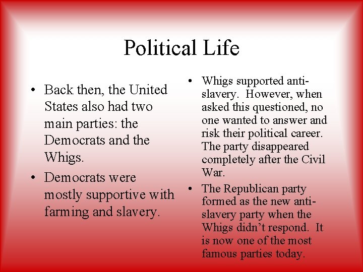 Political Life • Back then, the United States also had two main parties: the