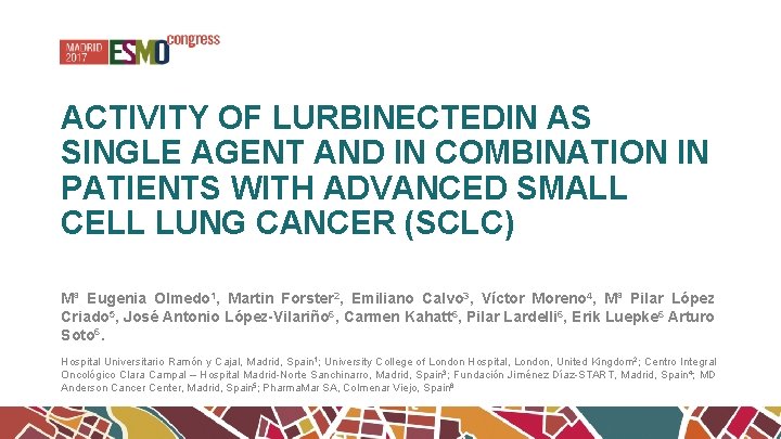 ACTIVITY OF LURBINECTEDIN AS SINGLE AGENT AND IN COMBINATION IN PATIENTS WITH ADVANCED SMALL