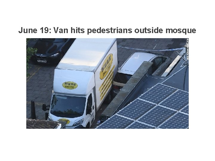 June 19: Van hits pedestrians outside mosque 