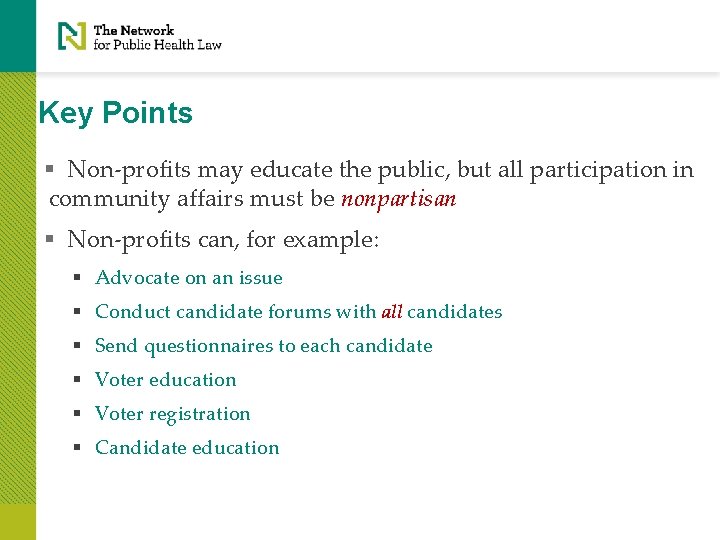 Key Points § Non-profits may educate the public, but all participation in community affairs