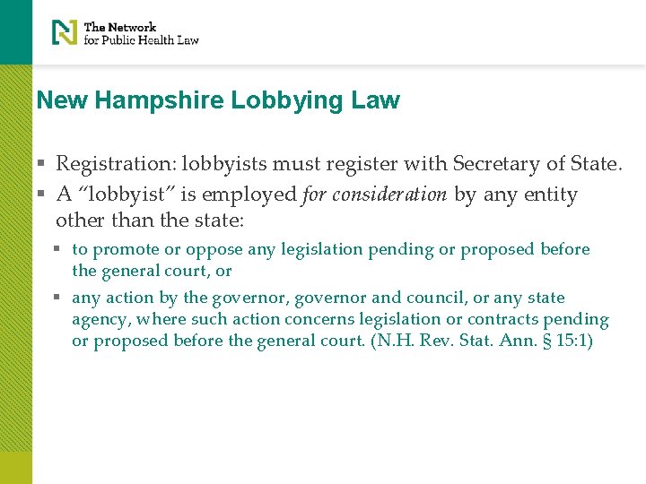 New Hampshire Lobbying Law § Registration: lobbyists must register with Secretary of State. §