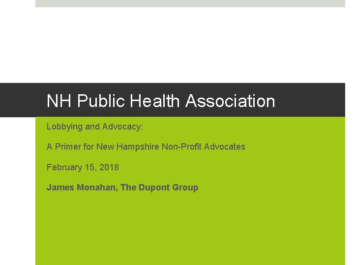 NH Public Health Association Lobbying and Advocacy: A Primer for New Hampshire Non-Profit Advocates