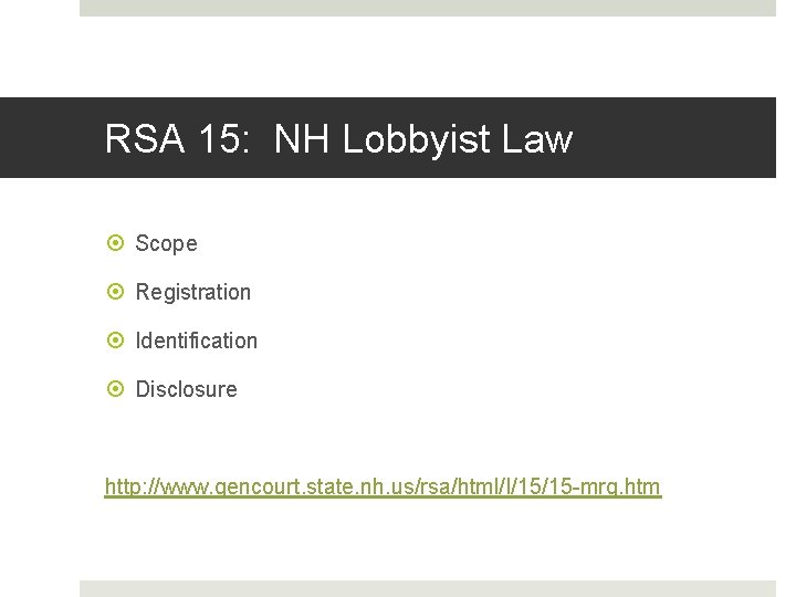 RSA 15: NH Lobbyist Law Scope Registration Identification Disclosure http: //www. gencourt. state. nh.