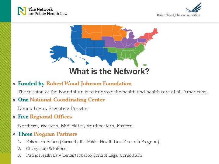 What is the Network? » Funded by Robert Wood Johnson Foundation The mission of