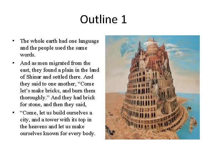 Outline 1 • The whole earth had one language and the people used the
