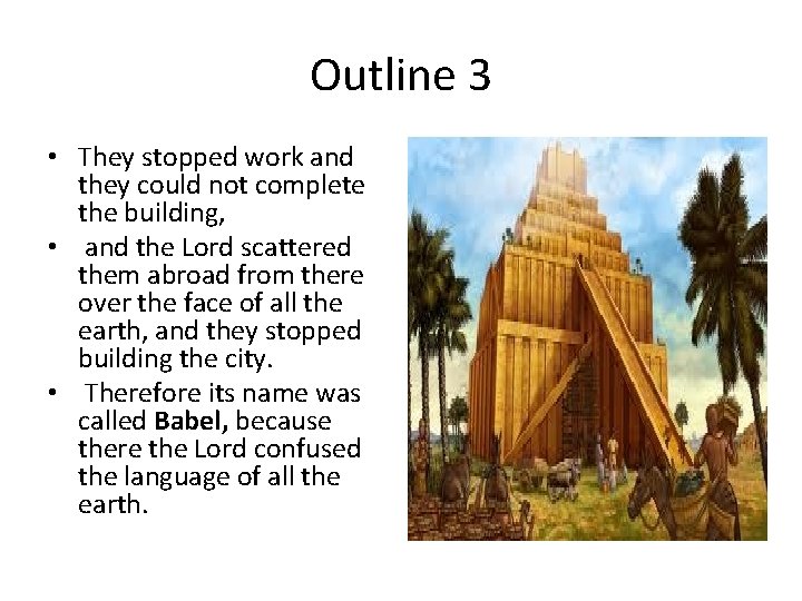 Outline 3 • They stopped work and they could not complete the building, •