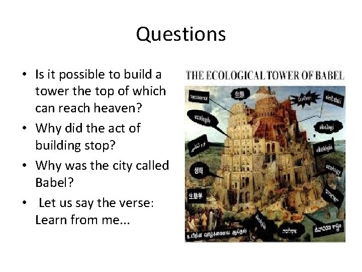 Questions • Is it possible to build a tower the top of which can