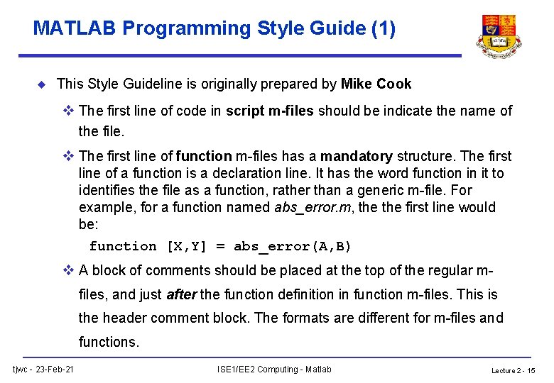 MATLAB Programming Style Guide (1) u This Style Guideline is originally prepared by Mike MATLAB Programming Style Guide (1) u This Style Guideline is originally prepared by Mike