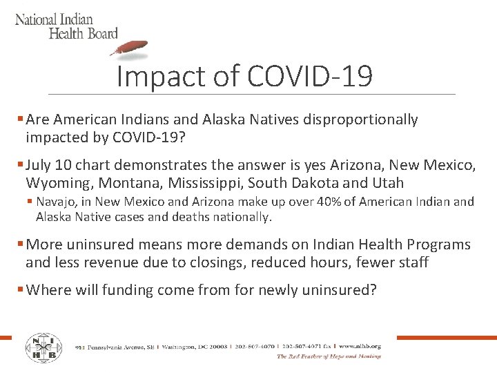 Impact of COVID-19 § Are American Indians and Alaska Natives disproportionally impacted by COVID-19?