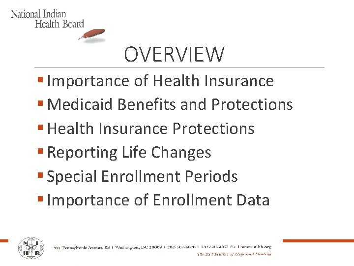 OVERVIEW § Importance of Health Insurance § Medicaid Benefits and Protections § Health Insurance