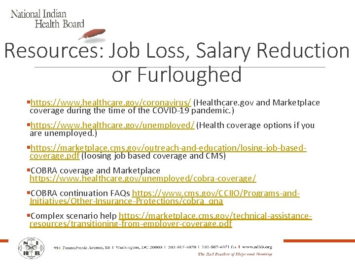 Resources: Job Loss, Salary Reduction or Furloughed §https: //www. healthcare. gov/coronavirus/ (Healthcare. gov and