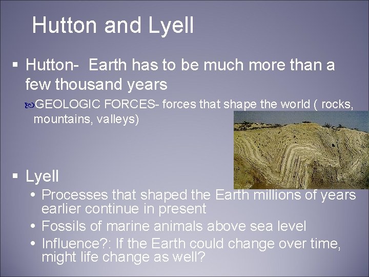 Hutton and Lyell § Hutton- Earth has to be much more than a few