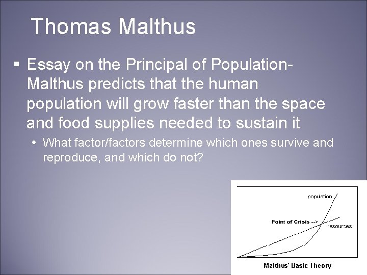 Thomas Malthus § Essay on the Principal of Population. Malthus predicts that the human