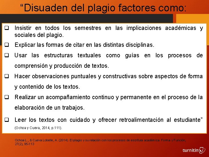 “Disuaden del plagio factores como: q Insistir en todos los semestres en las implicaciones