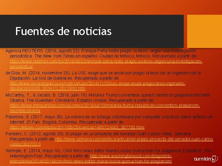 Fuentes de noticias Agencia REUTERS. (2016, agosto 22). Enrique Peña Nieto plagió su tesis,