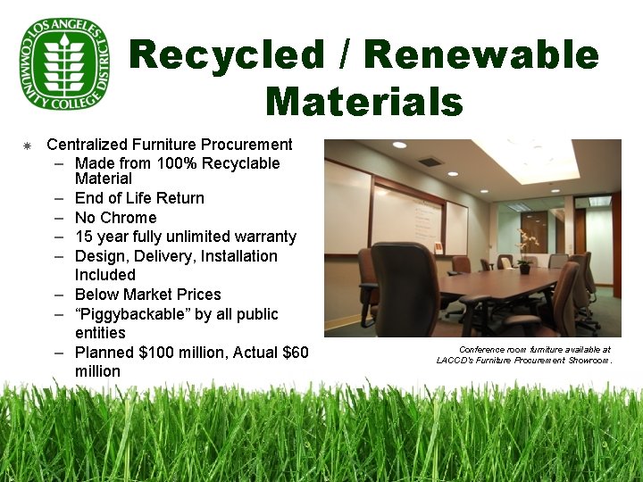 Recycled / Renewable Materials Centralized Furniture Procurement – Made from 100% Recyclable Material –