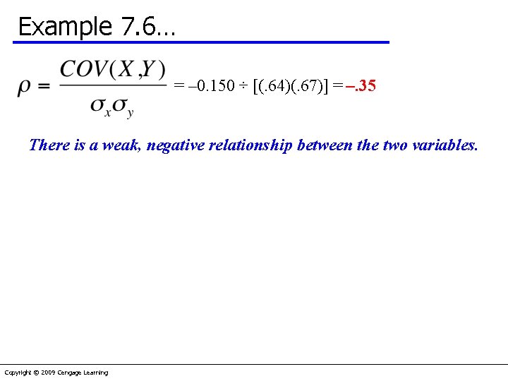 Example 7. 6… = – 0. 150 ÷ [(. 64)(. 67)] = –. 35