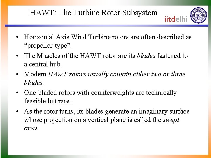 HAWT: The Turbine Rotor Subsystem • Horizontal Axis Wind Turbine rotors are often described