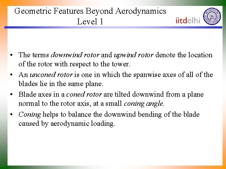 Geometric Features Beyond Aerodynamics Level 1 • The terms downwind rotor and upwind rotor