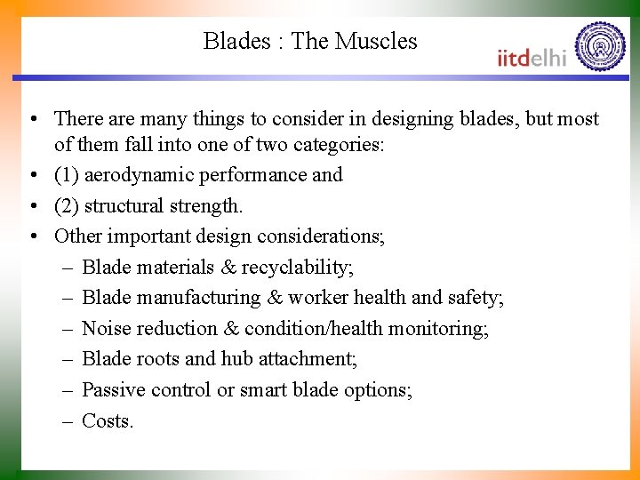 Blades : The Muscles • There are many things to consider in designing blades,