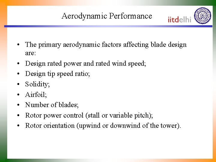 Aerodynamic Performance • The primary aerodynamic factors affecting blade design are: • Design rated