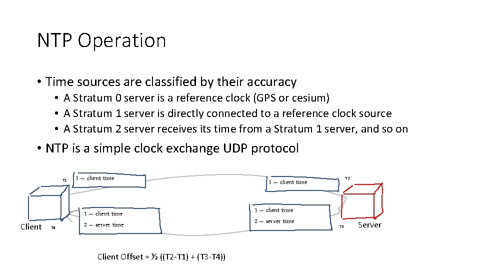 NTP Operation • Time sources are classified by their accuracy • A Stratum 0