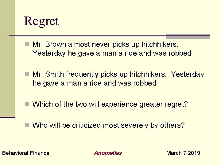 Regret n Mr. Brown almost never picks up hitchhikers. Yesterday he gave a man