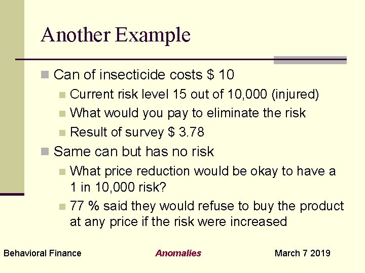 Another Example n Can of insecticide costs $ 10 n Current risk level 15