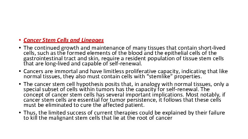  • Cancer Stem Cells and Lineages • The continued growth and maintenance of