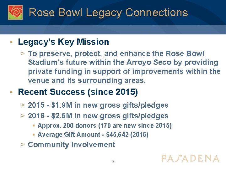 Rose Bowl Legacy Connections • Legacy’s Key Mission > To preserve, protect, and enhance