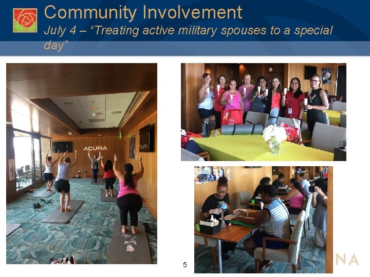Community Involvement July 4 – “Treating active military spouses to a special day” 5