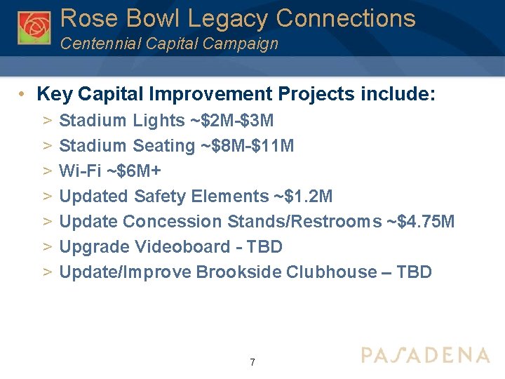 Rose Bowl Legacy Connections Centennial Capital Campaign • Key Capital Improvement Projects include: >