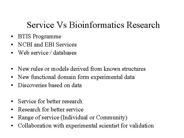 Service Vs Bioinformatics Research • BTIS Programme • NCBI and EBI Services • Web